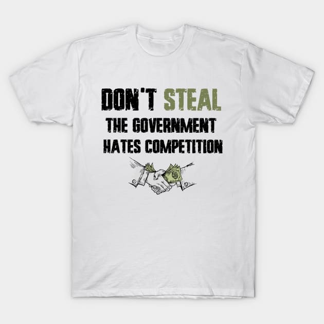 Don't Steal T-Shirt by keshanDSTR